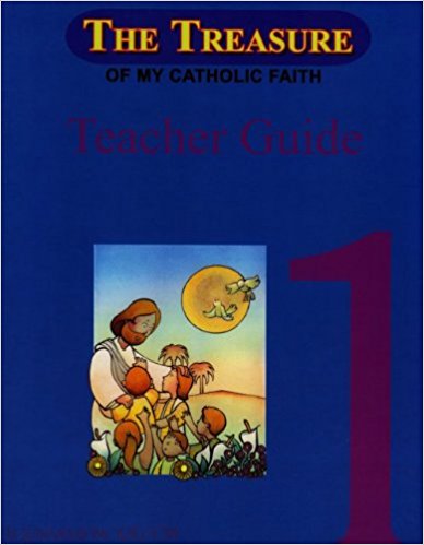 The Treasure of My Catholic Faith 1, Teacher Guide, National Consultants for Education