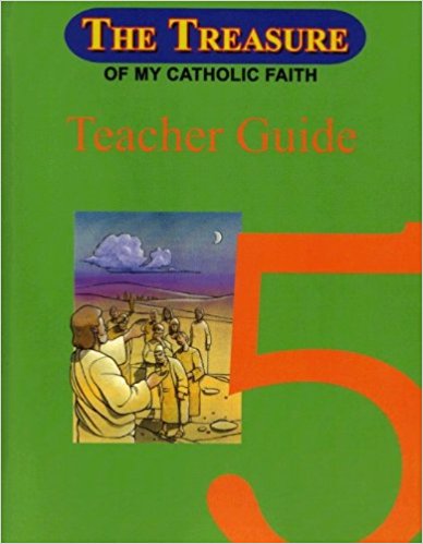 The Treasure of My Catholic Faith 5, Teacher Guide, National Consultants for Education