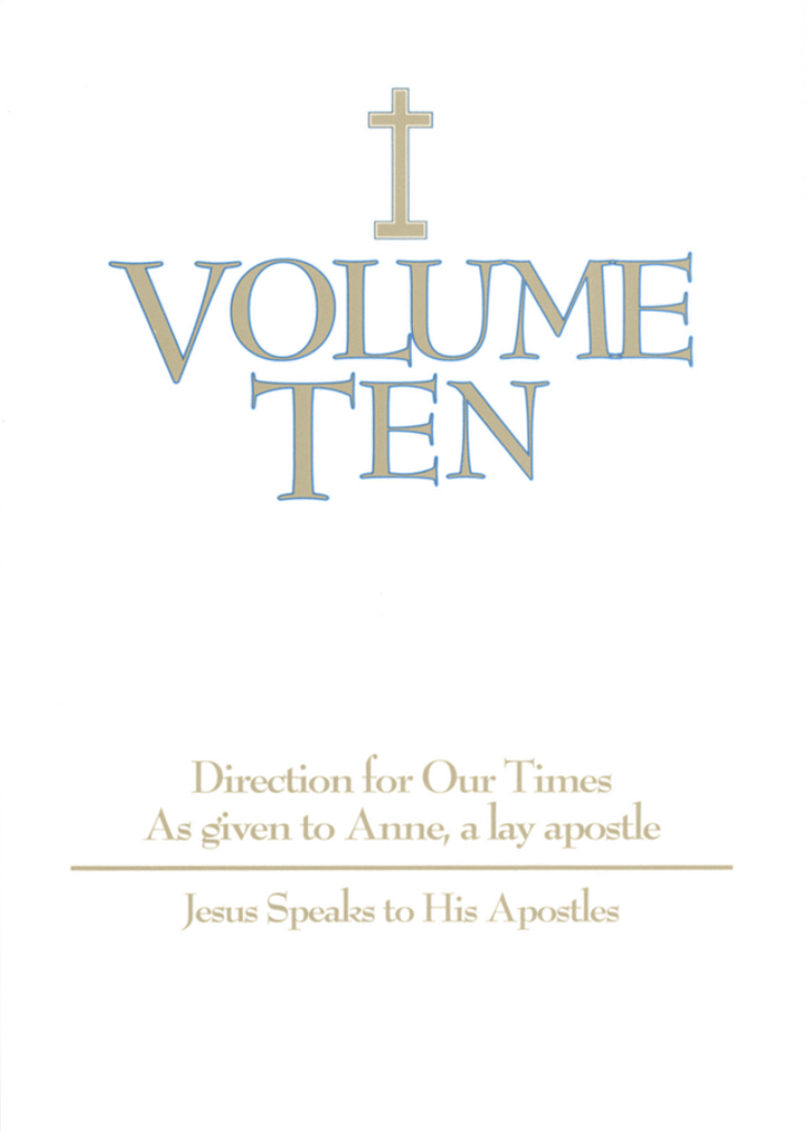 Volume Ten, As given to Anne, a lay apostle