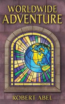 Worldwide Adventure, Robert Abel